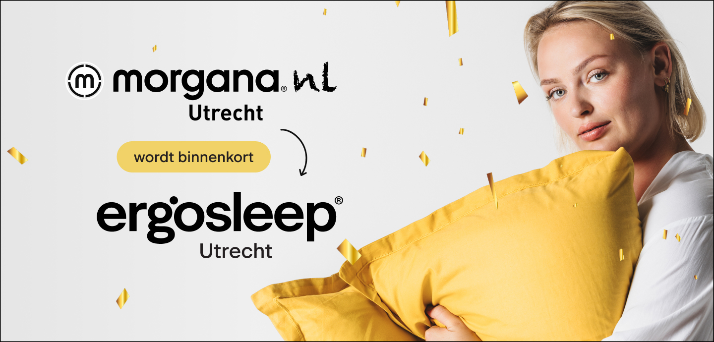 Morgana Utrecht wordt binnenkort Ergosleep Utrecht